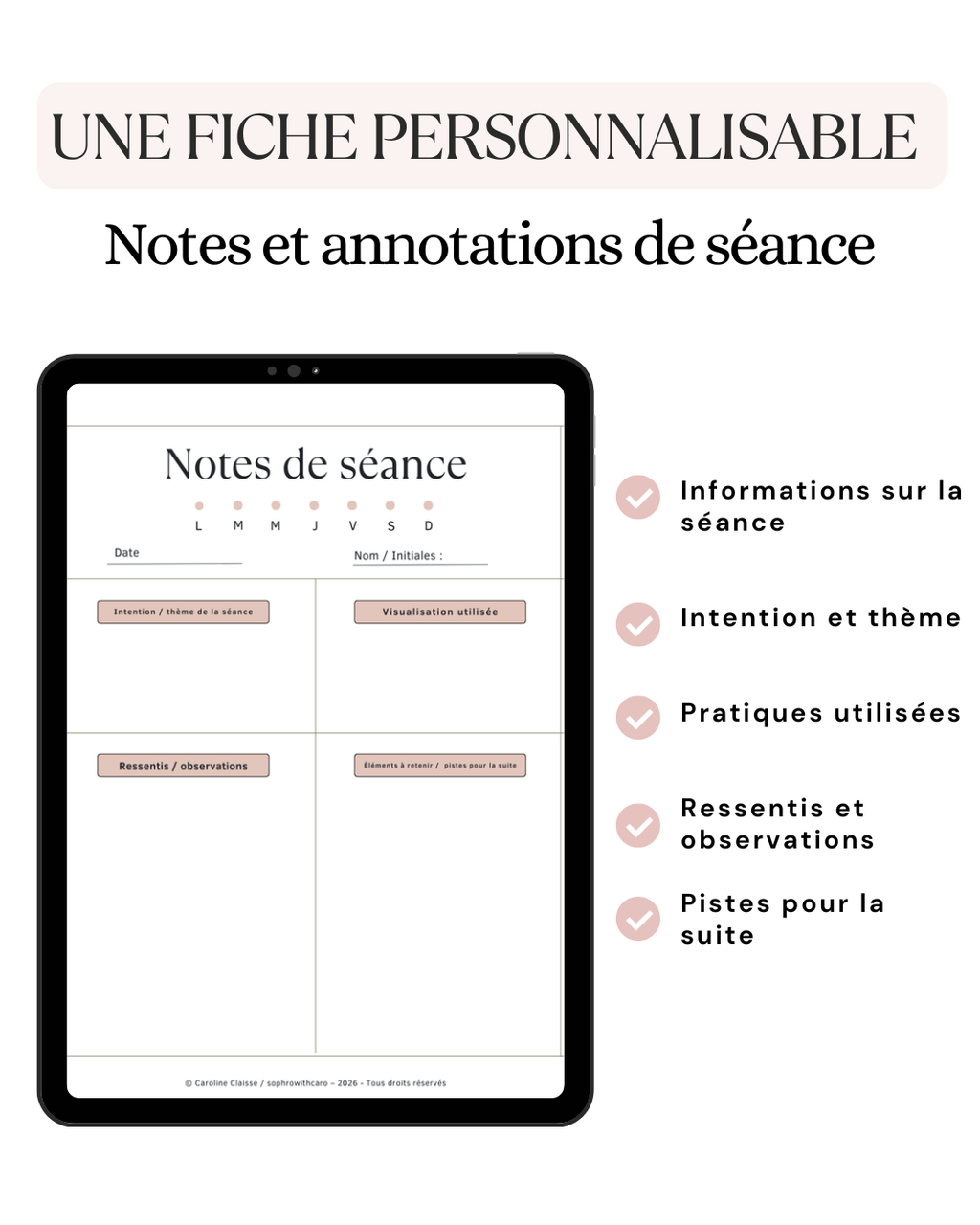 Fiche personnalisable permettant de noter les informations de la séance, les pratiques réalisées, les ressentis, les observations et les pistes de suivi du client.