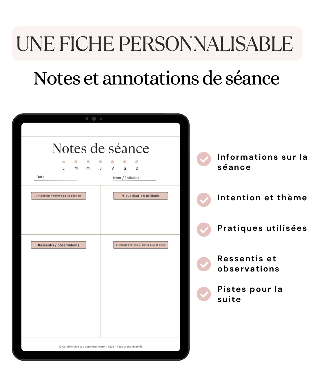 Fiche personnalisable permettant de noter les informations de la séance, les pratiques réalisées, les ressentis, les observations et les pistes de suivi du client.