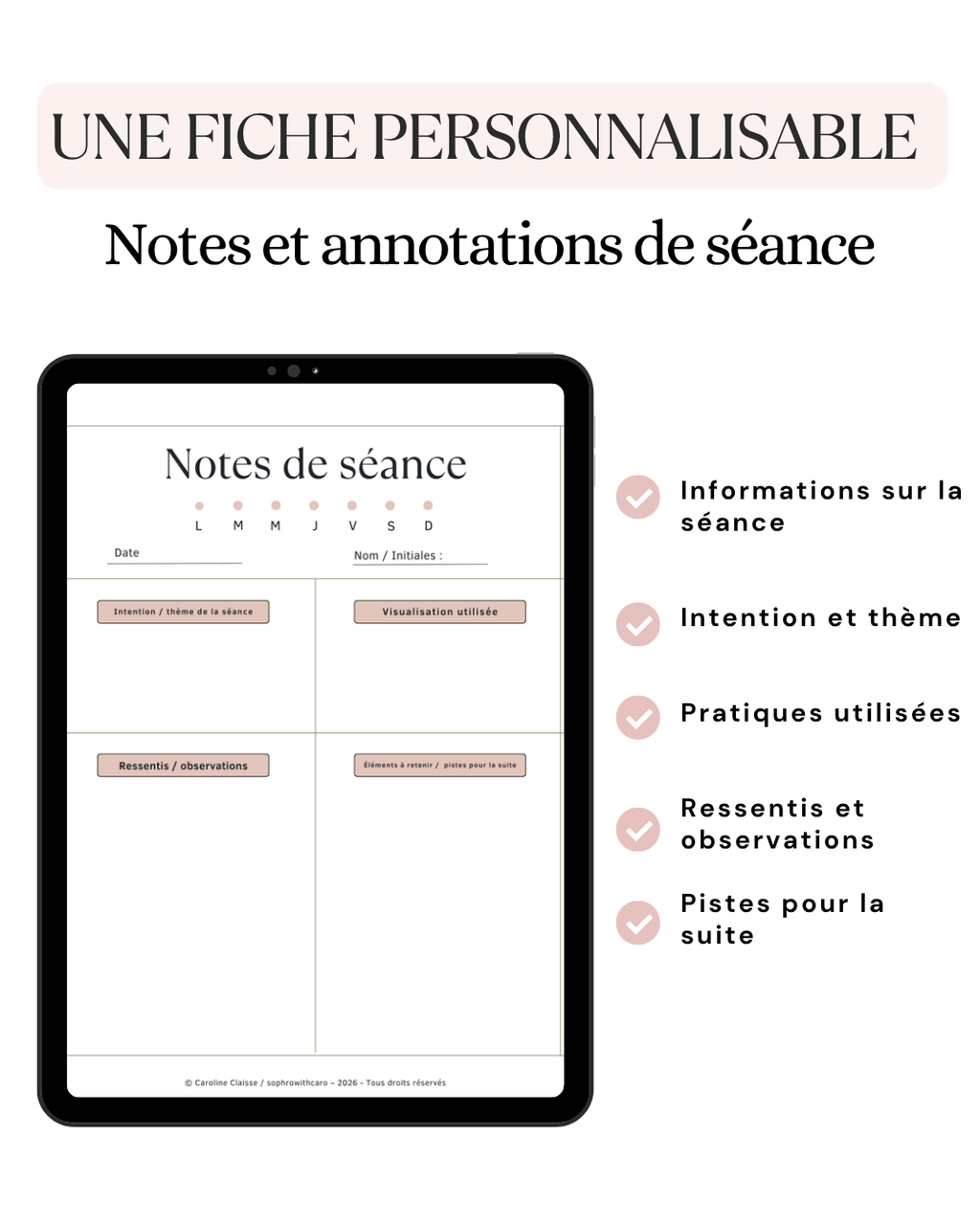 Fiche personnalisable permettant de consigner les informations de la séance, les observations, les ressentis et les pistes de suivi du client.