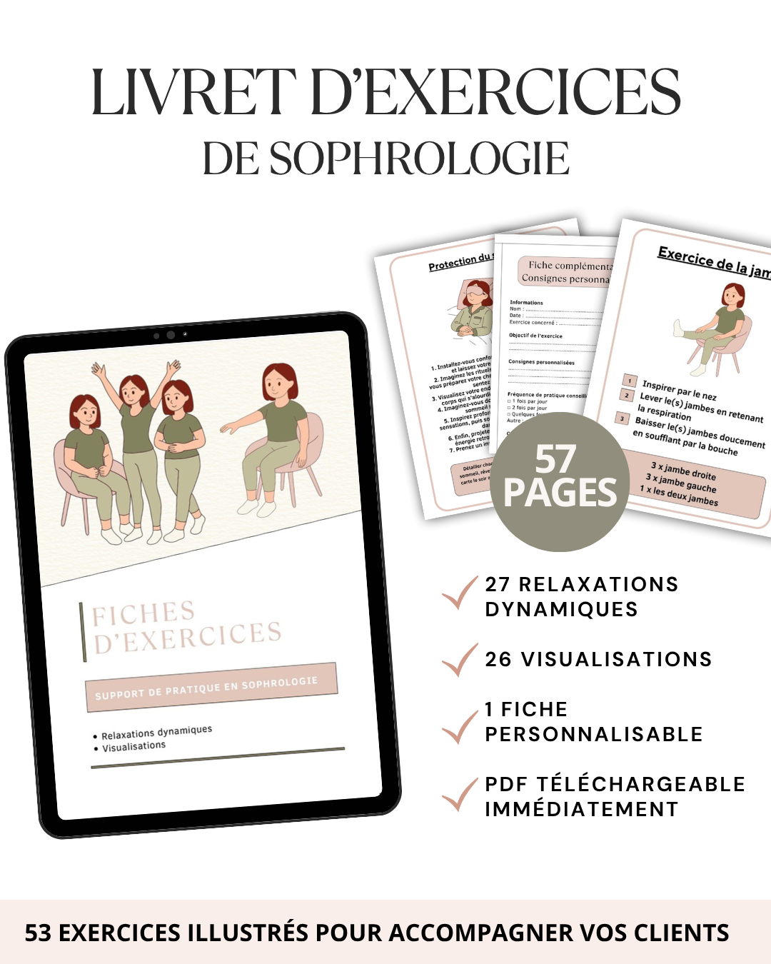 Livret d'exercices de sophrologie de 57 pages comprenant des relaxations dynamiques, des visualisations et une fiche personnalisable à remettre aux clients.